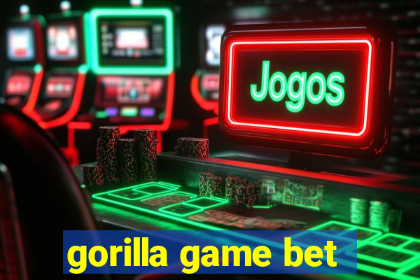 gorilla game bet